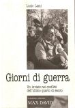 Lucio Lami - Giorni di guerra - In copertina: Lucio Lami con i guerriglieri dell'Angola, nel 1985. Foto di Fabrizio de Arcaine